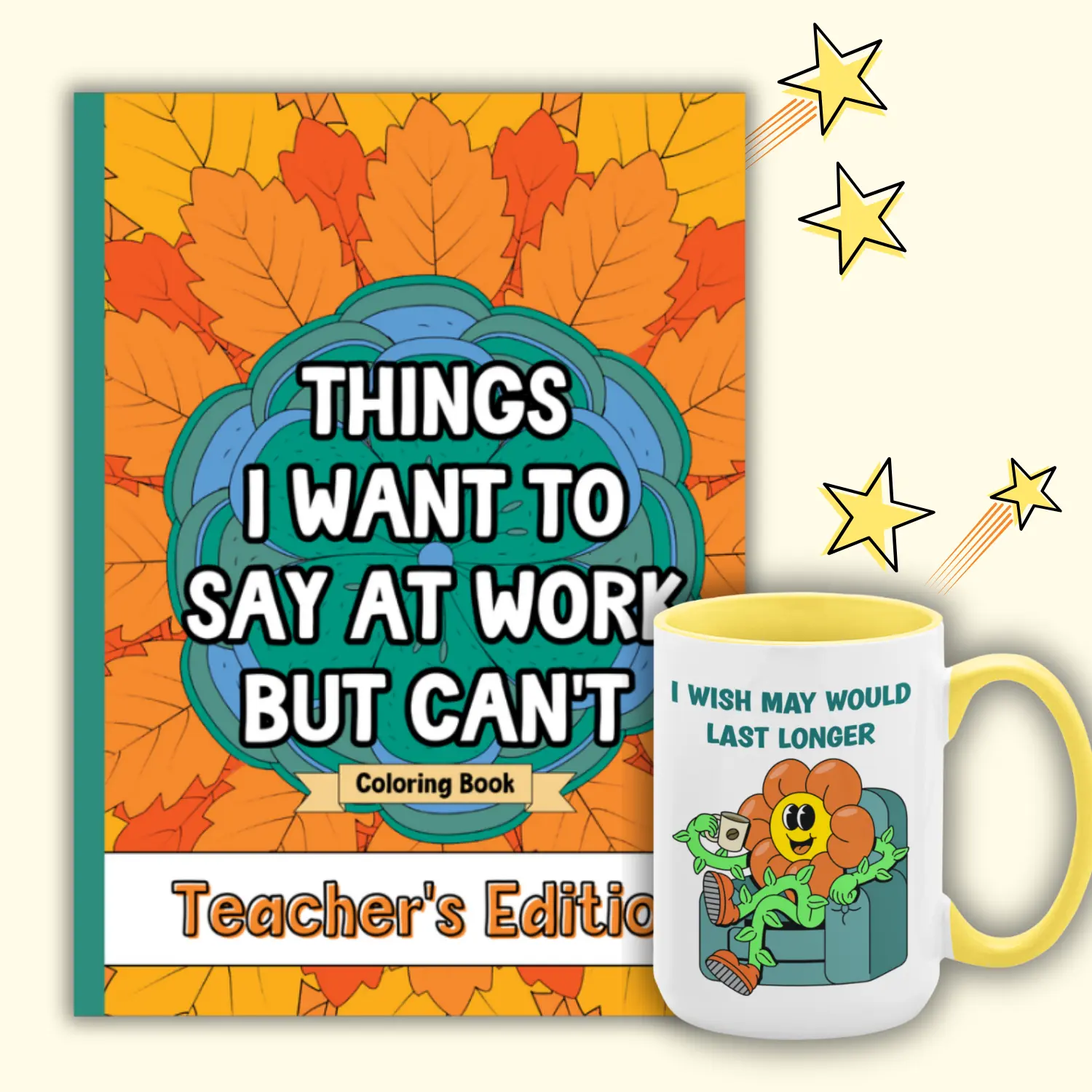 Funny Teacher Gift Set: Coloring Book and I Wish May Would Last Longer Mug